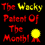 Wacky Patent Of The Month